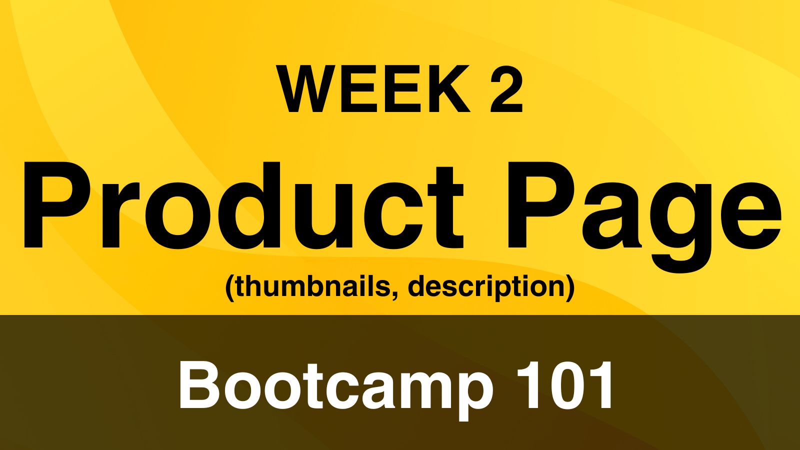 Bootcamp 101 - Week 2 PRODUCT PAGE